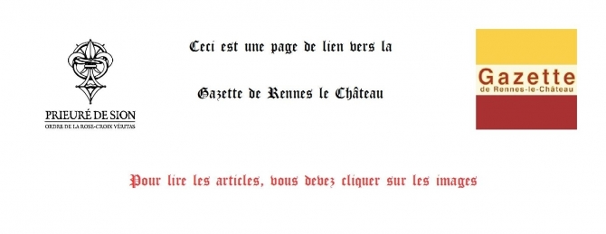 Ceci est une page de lien vers la Gazette de Rennes le Château - Prieuré de Sion