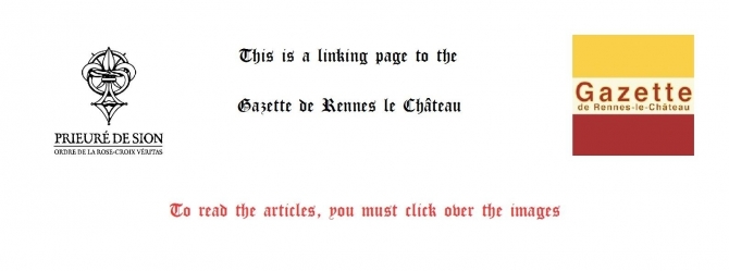 This is a linking page to the "Gazette de Rennes le Château" - Priory of Sion